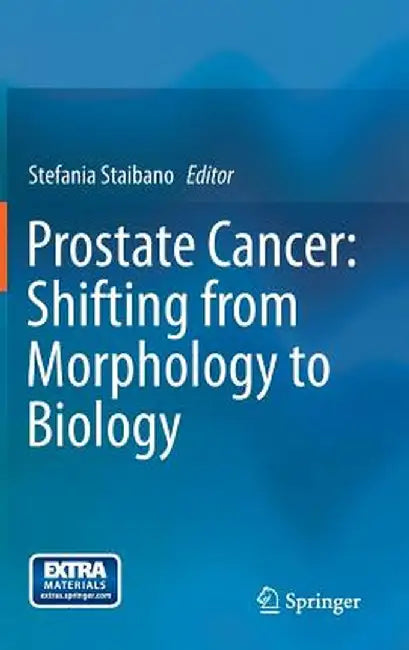 Prostate Cancer: Shifting from Morphology to Biology by Stefania Staibano