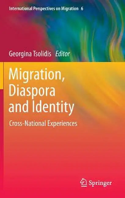 Migration, Diaspora and Identity: Cross-National Experiences by Georgina Tsolidis