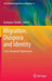 Migration, Diaspora and Identity: Cross-National Experiences by Georgina Tsolidis