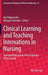 Clinical Learning and Teaching Innovations in Nursing: Dedicated Education Units Building a Better Future by Kay Edgecombe