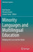 Minority Languages and Multilingual Education: Bridging the Local and the Global by Durk Gorter