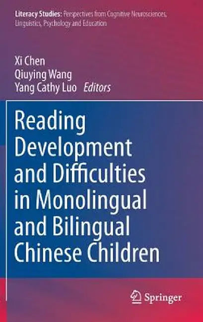 Reading Development and Difficulties in Monolingual and Bilingual Chinese Children by XI Chen