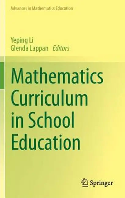 Mathematics Curriculum in School Education by Yeping Li