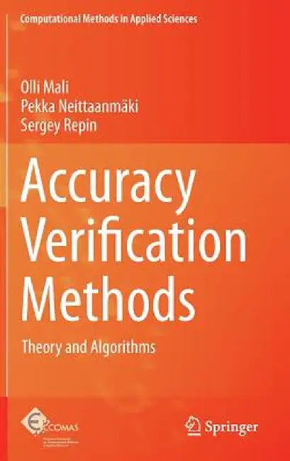 Accuracy Verification Methods: Theory and Algorithms by Olli Mali
