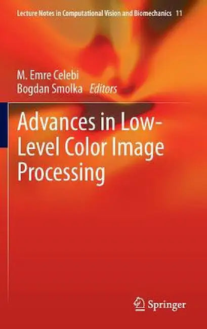 Advances in Low-Level Color Image Processing by M. Emre Celebi