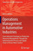 Operations Management in Automotive Industries: From Industrial Strategies to Production Resources Management, Through the Industrialization Process a by Marco Gobetto