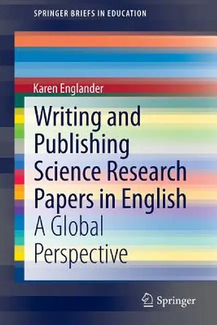 Writing and Publishing Science Research Papers in English: A Global Perspective by Karen Englander