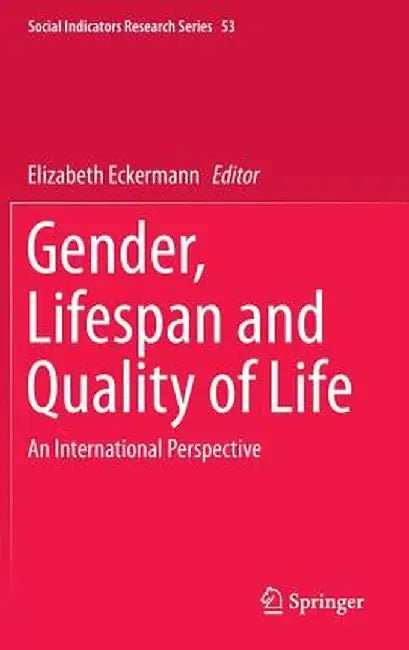 Gender, Lifespan and Quality of Life: An International Perspective by Elizabeth Eckermann