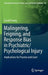 Malingering, Feigning, and Response Bias in Psychiatric/ Psychological Injury: Implications for Practice and Court by Gerald Young