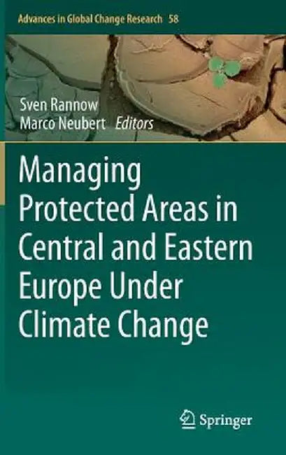 Managing Protected Areas in Central and Eastern Europe Under Climate Change by Sven Rannow