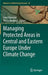 Managing Protected Areas in Central and Eastern Europe Under Climate Change by Sven Rannow
