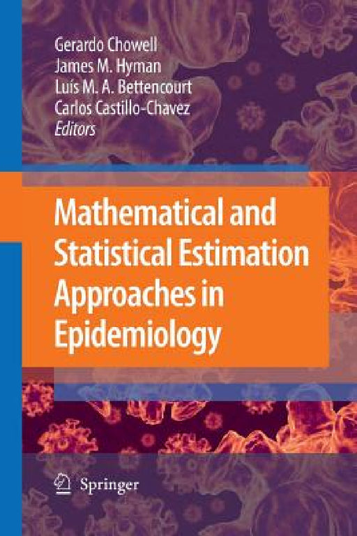 Mathematical and Statistical Estimation Approaches in Epidemiology by Gerardo Chowell, James M. Hayman, Luís M. a. Bettencourt
