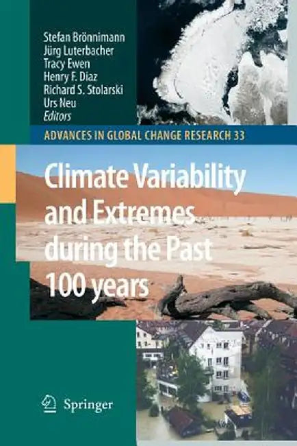 Climate Variability and Extremes During the Past 100 Years by Stefan Brönnimann