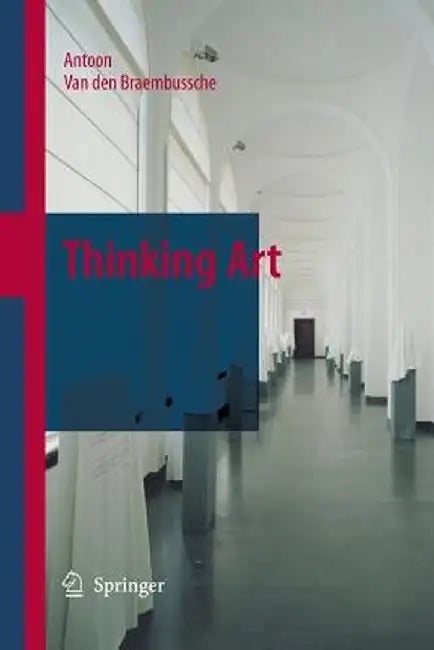 Thinking Art by Antoon Van Den Braembussche