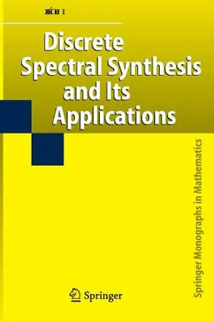 Discrete Spectral Synthesis and Its Applications by László Székelyhidi