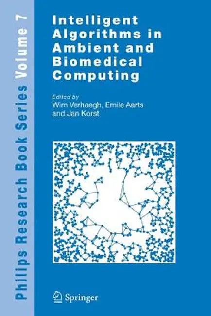 Intelligent Algorithms in Ambient and Biomedical Computing by Wim Verhaegh