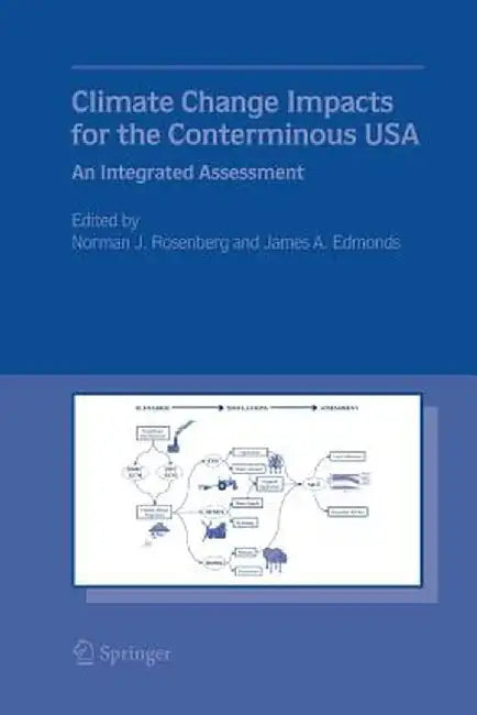 Climate Change Impacts for the Conterminous USA: An Integrated Assessment by Norman J. Rosenberg