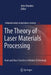 The Theory of Laser Materials Processing: Heat and Mass Transfer in Modern Technology by John Dowden