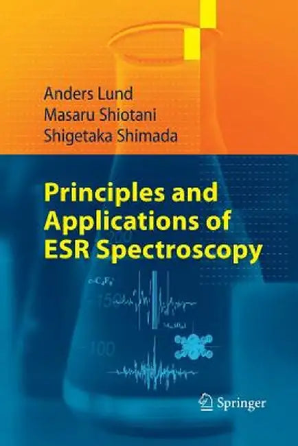 Principles and Applications of Esr Spectroscopy by Anders Lund