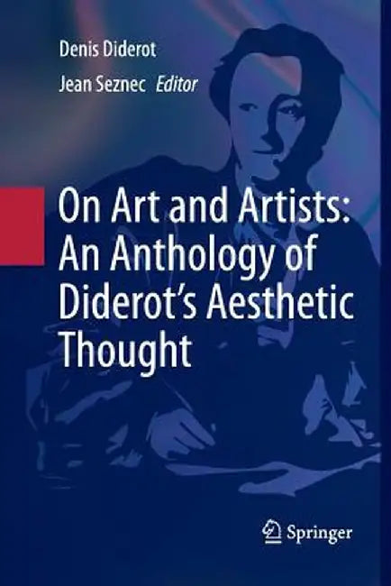 On Art and Artists: An Anthology of Diderot's Aesthetic Thought by John S. D. Glaus