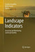 Landscape Indicators: Assessing and Monitoring Landscape Quality by Claudia Cassatella