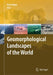 Geomorphological Landscapes of the World by Piotr Migon