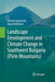 Landscape Development and Climate Change in Southwest Bulgaria (Pirin Mountains) by Karsten Grunewald
