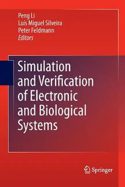 Simulation and Verification of Electronic and Biological Systems by Peng Li