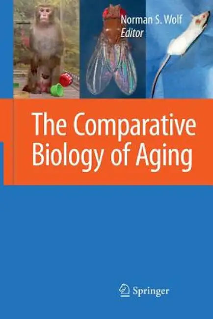 Comparative Biology of Aging by Norman S. Wolf