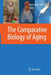 Comparative Biology of Aging by Norman S. Wolf
