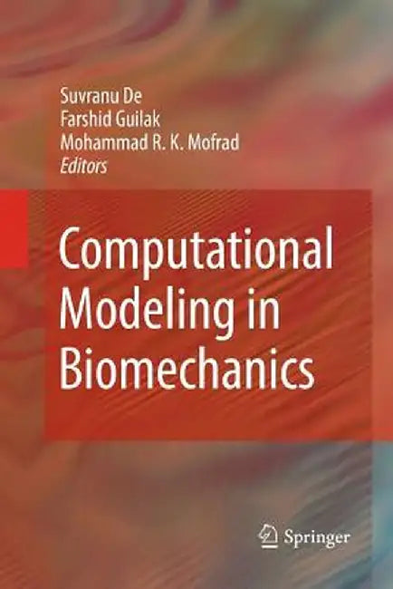 Computational Modeling in Biomechanics by Suvranu De