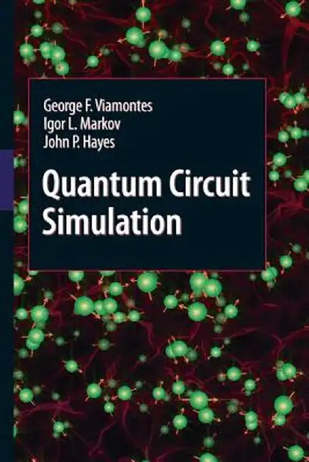 Quantum Circuit Simulation by George F. Viamontes