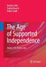 The Age of Supported Independence: Voices of In-Home Care by Beatrice Hale, Patrick Barrett, Robin Gauld
