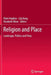 Religion and Place: Landscape, Politics and Piety by Peter Hopkins