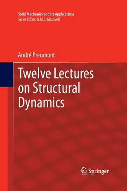 Twelve Lectures on Structural Dynamics by André Preumont
