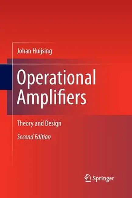Operational Amplifiers: Theory and Design by Johan Huijsing