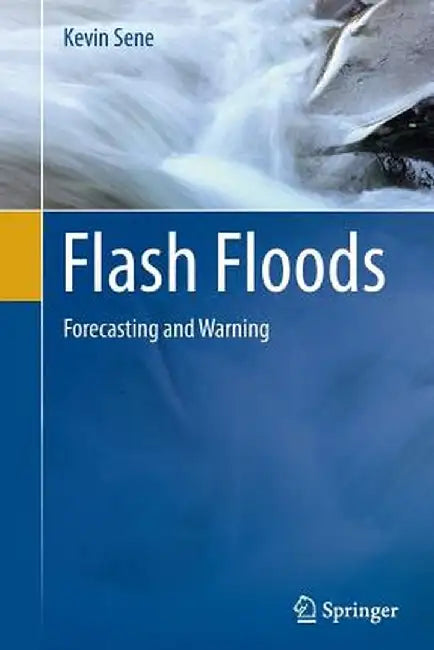 Flash Floods: Forecasting and Warning by Kevin Sene