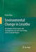 Environmental Change in Lesotho: An Analysis of the Causes and Consequences of Land-Use Change in the Lowland Region by Pendo Maro