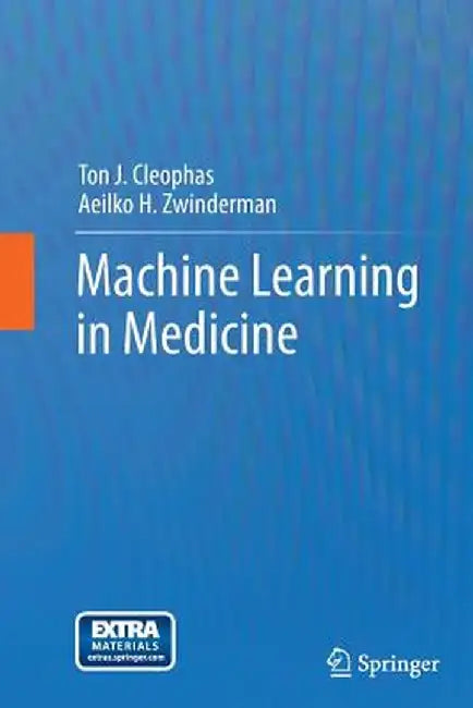 Machine Learning in Medicine by Ton J. Cleophas