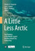 A Little Less Arctic: Top Predators in the World's Largest Northern Inland Sea, Hudson Bay by Steven H. Ferguson