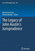 The Legacy of John Austin's Jurisprudence by Michael Freeman