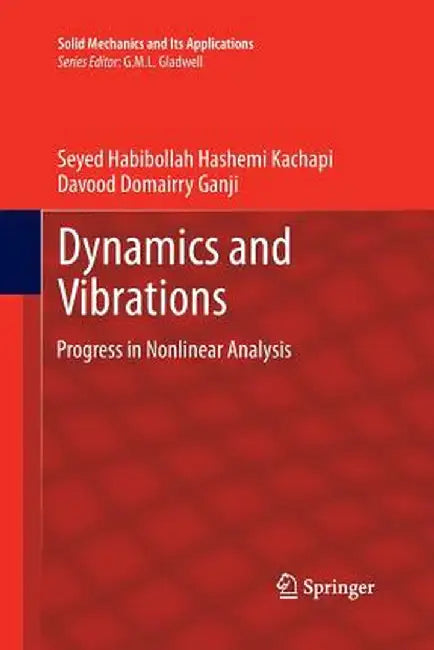 Dynamics and Vibrations: Progress in Nonlinear Analysis by Seyed Habibollah Hashemi Kachapi