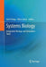 Systems Biology: Integrative Biology and Simulation Tools by Ales Prokop