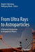 From Ultra Rays to Astroparticles: A Historical Introduction to Astroparticle Physics by Brigitte Falkenburg