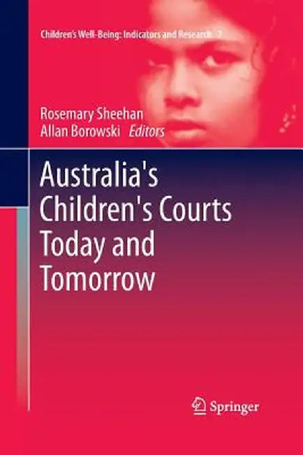 Australia's Children's Courts Today and Tomorrow by Rosemary Sheehan