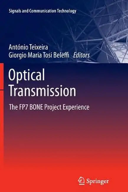 Optical Transmission: The Fp7 Bone Project Experience by António Teixeira