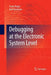 Debugging at the Electronic System Level by Frank Rogin