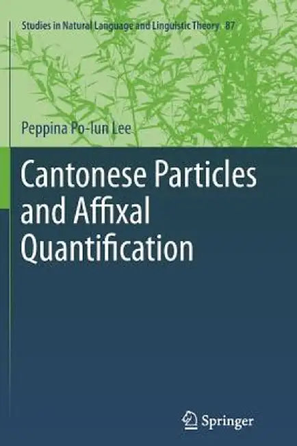 Cantonese Particles and Affixal Quantification by Peppina Po-Lun Lee