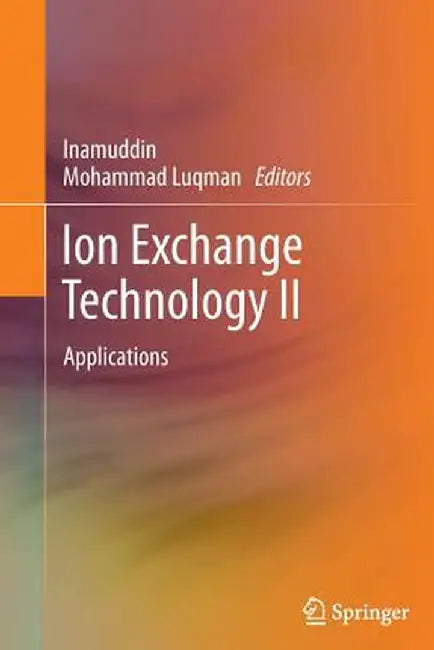 Ion Exchange Technology II: Applications by Inamuddin