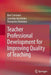 Teacher Professional Development for Improving Quality of Teaching by Bert Creemers